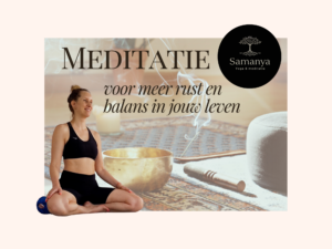 meditatie, mediteren, mediterenmetmarije, samanya, samanyameditatie